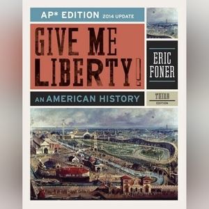 Eric FonerGive Me Liberty!: An American History (AP® Third Edition 2014 Update)